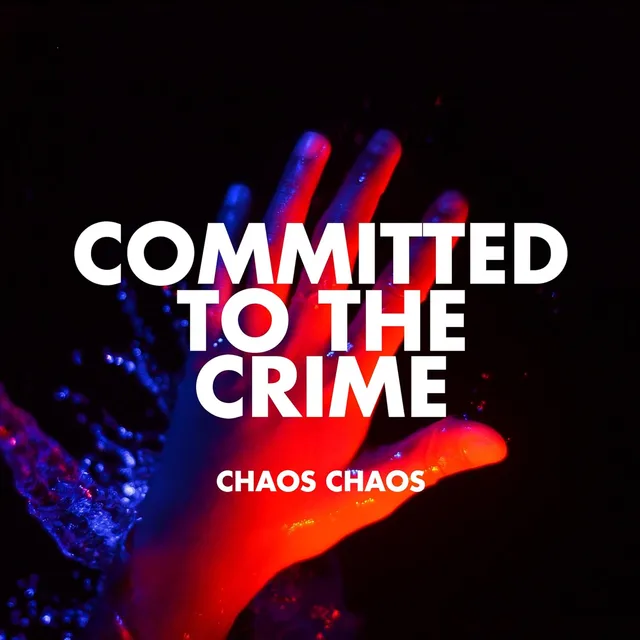 Chaos Chaos Committed To The Crime (LP) 