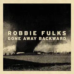 Robbie Fulks Gone Away Backward - LTD (LP)