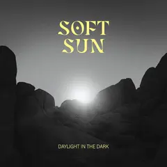 Soft Sun Daylight In The Dark (LP)