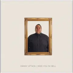 Danny Attack Kiss You In Hell (LP)