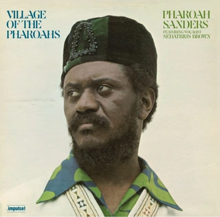 Pharoah Sanders Village Of The Pharoahs - LTD (LP)