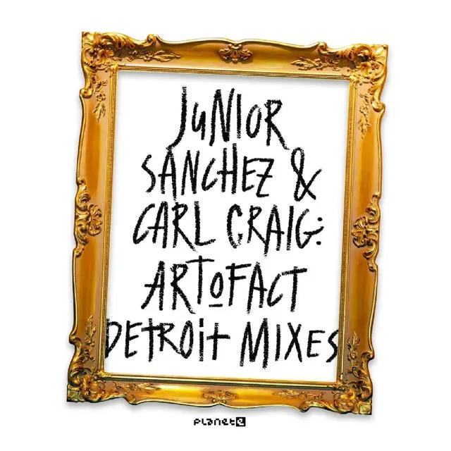 Junior Sanchez & Carl Craig Art-O-Fact - Detroit Mixes (12") 
