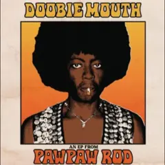 PawPaw Rod Doobie Mouth - An EP From… (12")
