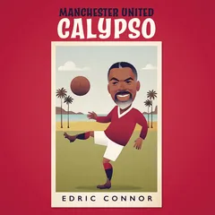 Edric Connor Manchester United Calypso (7")