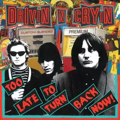 Drivin' N' Cryin' Too Late To Turn Back Now - LTD (LP)