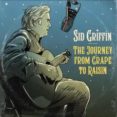 Sid Griffin The Journey From Grape To Raisin (LP)
