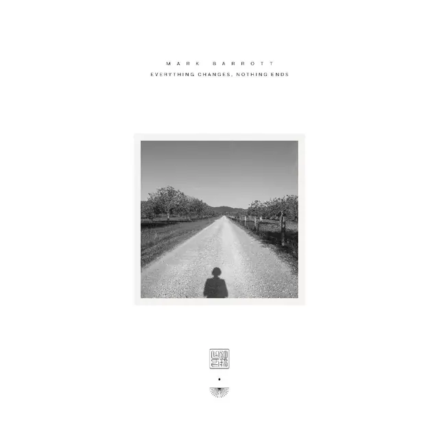 Mark Barrott Everything Changes, Nothing Ends (LP) 