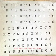 Hypnosonics It's Not Like That Anymore (LP)