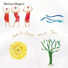 Martin Almgren Love Is Dances Waves Trees EP (12")