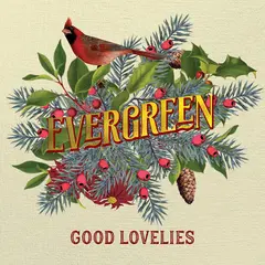 The Good Lovelies Evergreen - LTD (LP)