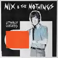 Nix &amp; The Nothings Utterly Useless (LP)