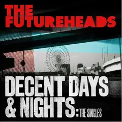 The Futureheads Decent Days &amp; Nights: The Singles (2LP)