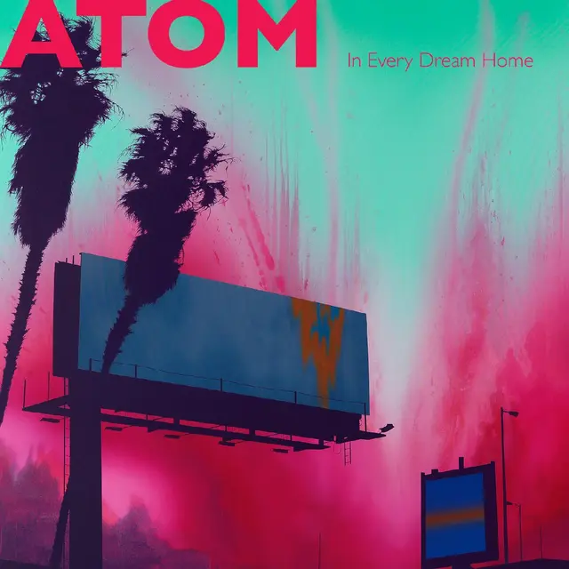 Atom In Every Dream Home - LTD (LP) 