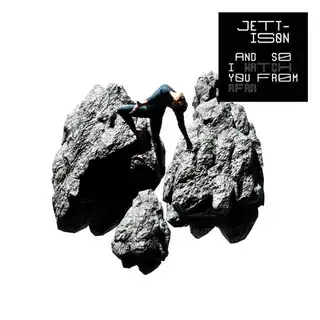 And So I Watch You From A Far Jettison (LP)