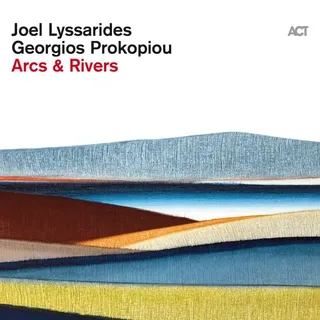 Joel Lyssarides &amp; Georgios Prokopiou Arcs &amp; Rivers (CD)