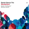 Daniel Garcia Trio Wonderland (CD)