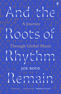 Joe Boyd And The Roots Of Rhythm Remain (BOK)