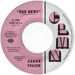Aaron Frazer Bad News/Done Lyin' (7")