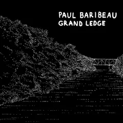 Paul Baribeau Grand Ledge (LP)