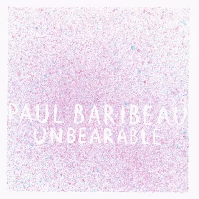 Paul Baribeau Unbearable (LP) 