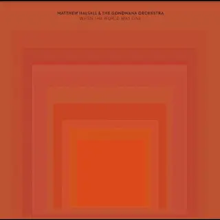 Matthew Halsall &amp; The Gondwana Orchestra When The World Was One (2LP)
