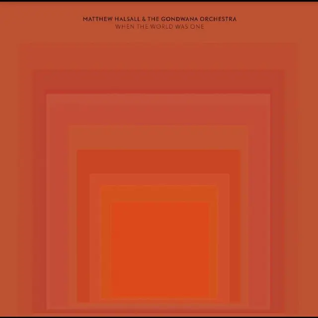 Matthew Halsall & The Gondwana Orchestra When The World Was One (2LP) 