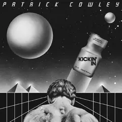 Patrick Cowley Kickin' In (2024 Remaster) (12")