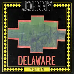 Johnny Delaware Para Llevar - LTD (LP)