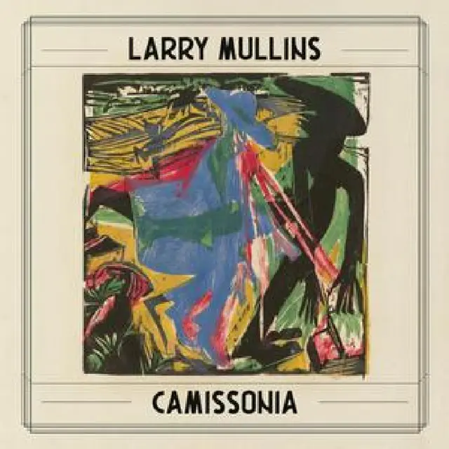 Larry Mullins Camissonia (LP) 