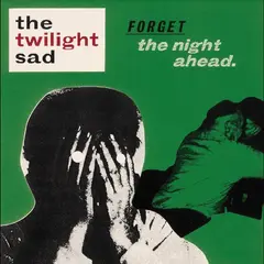 The Twilight Sad Forget The Night Ahead - 15th… (2LP)