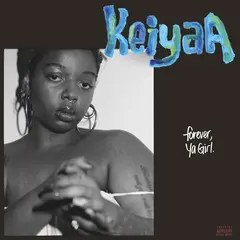 Keiyaa Forever, Ya Girl (LP)