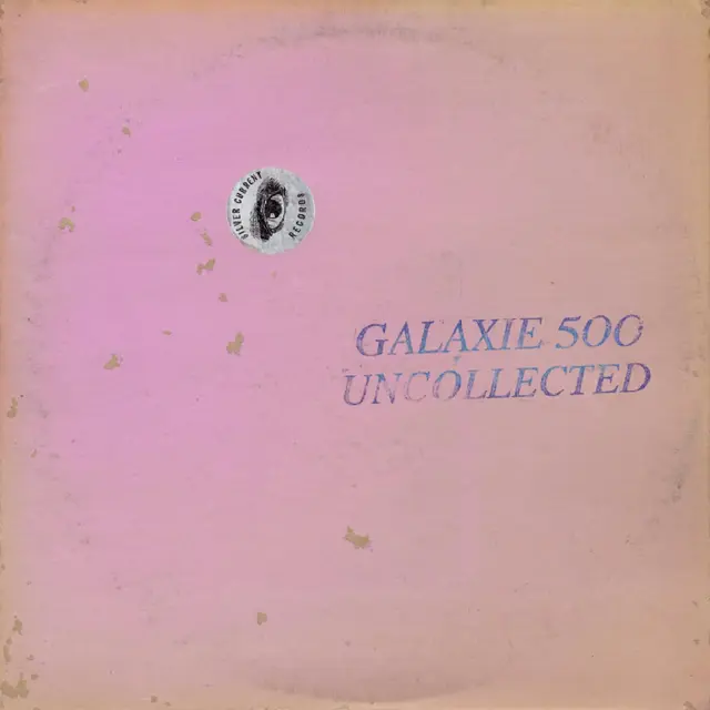 Galaxie 500 Uncollected Noise New York '88-'90 (2CD) 