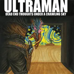 Ultraman Dead End Thoughts Under A Crawling… (LP)