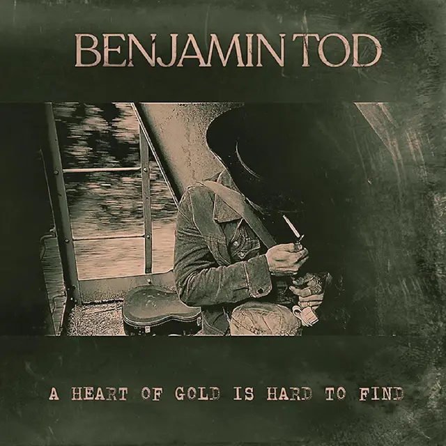 Benjamin Tod A Heart Of Gold Is Hard To Find (LP) 