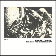 Sloog / Brain Tourniquet Split (LP)