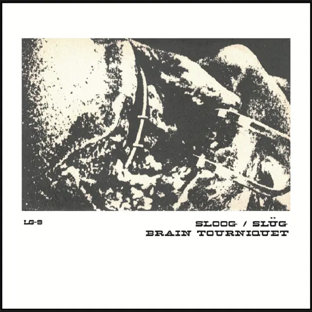 Sloog / Brain Tourniquet Split (LP) 