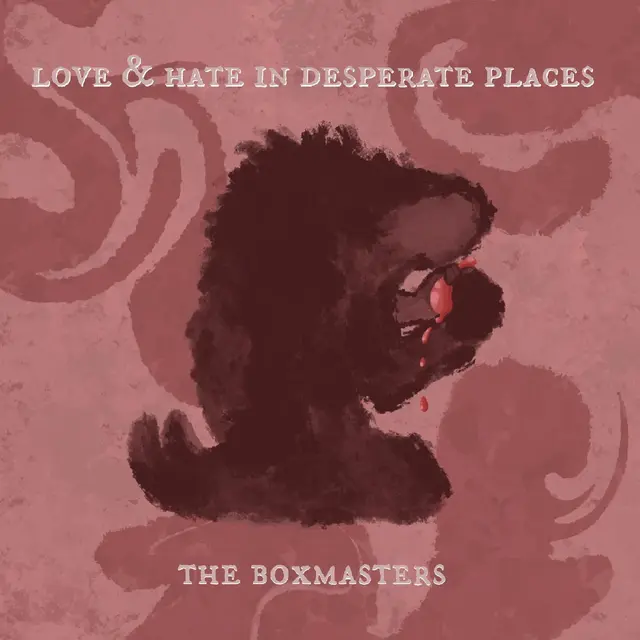 The Boxmasters Love & Hate In Desperate Places (LP) 