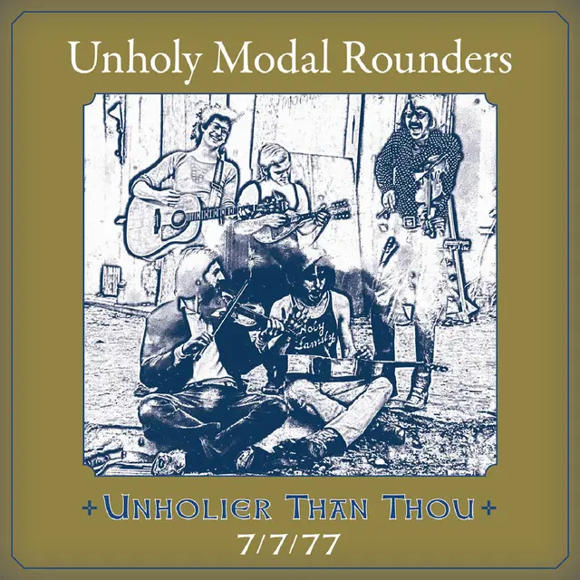 The Unholy Modal Rounders Unholier Than Thou: 7/7/77 (2CD) 