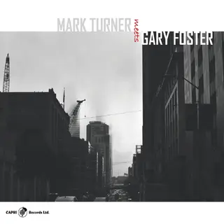 Mark Turner &amp; Gary Foster Mark Turner Meets Gary Foster (2CD)