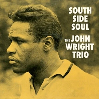 The John Wright Trio South Side Soul (LP) 