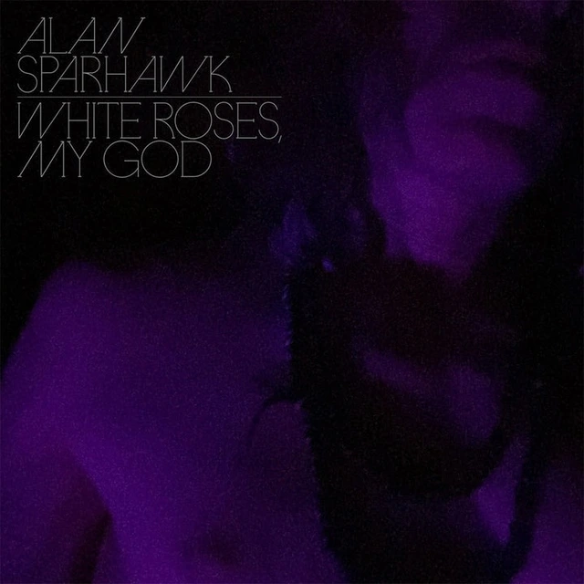 Alan Sparhawk White Roses, My God - LTD (LP) 