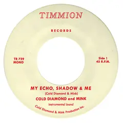 Jonny Benavidez &amp; Cold Diamond &amp; Mink My Echo, Shadow And Me - LTD (7")