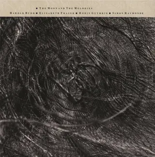 Cocteau Twins &amp; Harold Budd The Moon &amp; The Melodies (LP)