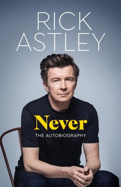 Rick Astley Never: The Autobiography (BOK)