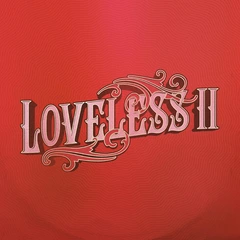 Loveless Loveless II (CD)