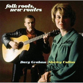 Shirley Collins &amp; Davy Graham Fiolk Roots, New Routes (CD)