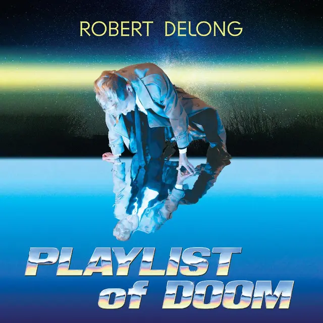 Robert DeLong Playlist Of Doom (LP) 