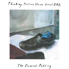 Thinking Fellers Union Local 282 The Funeral Pudding (LP)