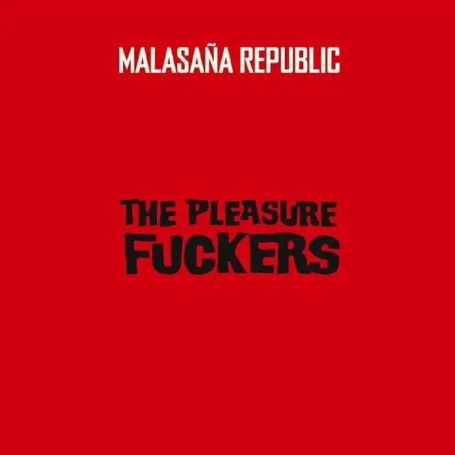 The Pleasure Fuckers Malasaña Republic (LP) 