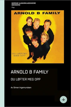 Simen Ingemundsen Arnold B Family - Du Løfter Meg… (BOK)